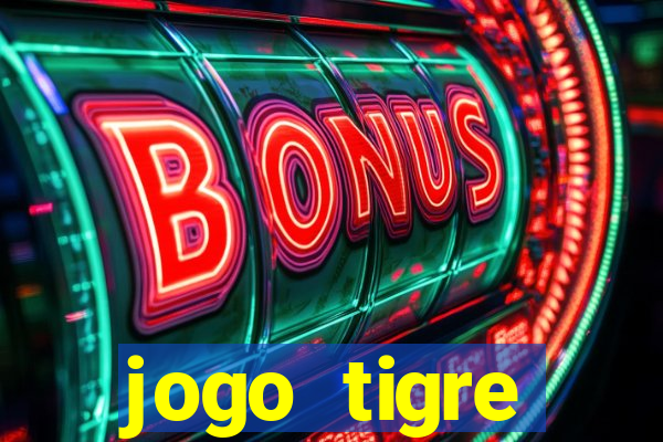 jogo tigre plataforma nova